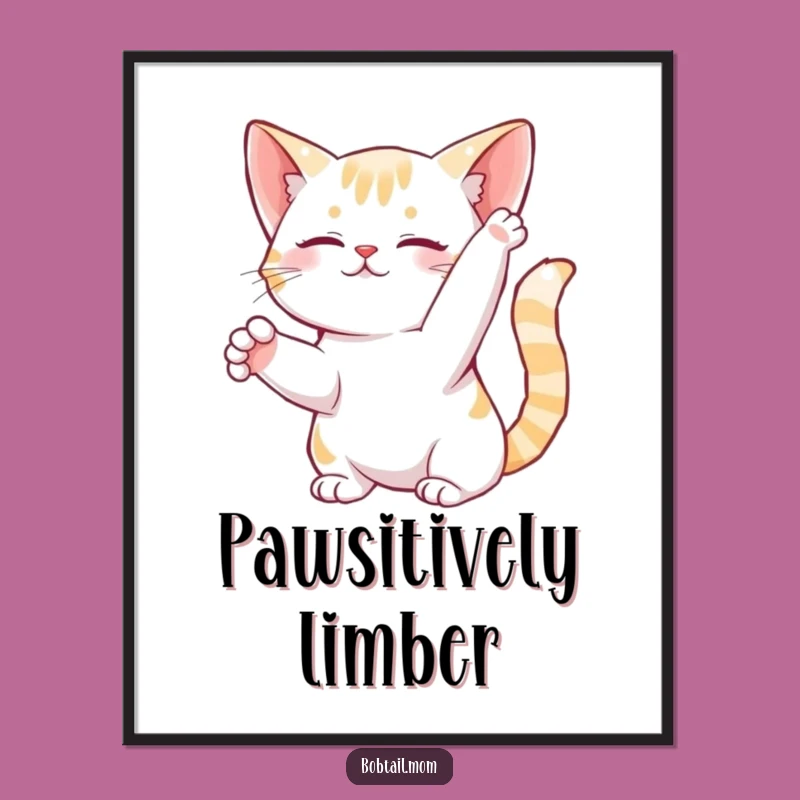 Funny Bobtail Cat Stretch Poster: Graceful Feline Art, Serene Funny Gift Idea